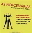Beginning Of The End Of The Wo (As Mercenarias)