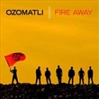 Fire Away (Ozomatli)