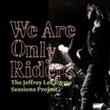 We Are Only Riders: Jeffrey Le (Various)