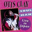 Soul Man: Live In Japan (Otis Clay)