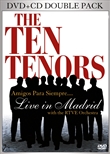 Amigos Para Siempre; Live In Madrid (Ten Tenors)