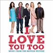 I Love You Too (Soundtrack)