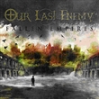 Fallen Empires (Our Last Enemy)