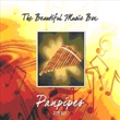 Beautiful Music Box:  Panpipes (Various)