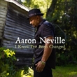 I Know I've Been Changed (Aaron Neville)
