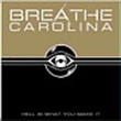 Hell Is What You Make It (Breathe Carolina)