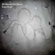 50 Words For Snow (Kate Bush)