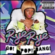 Go Pop Bang (Rye Rye)