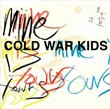 Mine Is Yours (Cold War Kids)
