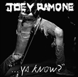 Ya Know (Joey Ramone)