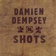 Shots (Damien Dempsey)