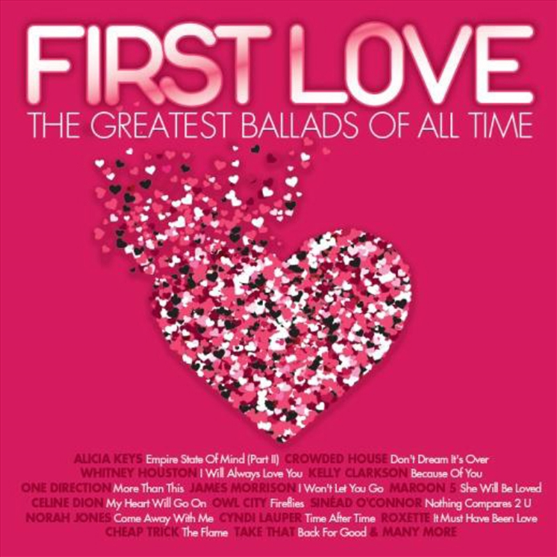 First Love Greatest Ballads of All Time by Various, Various, CD Sanity