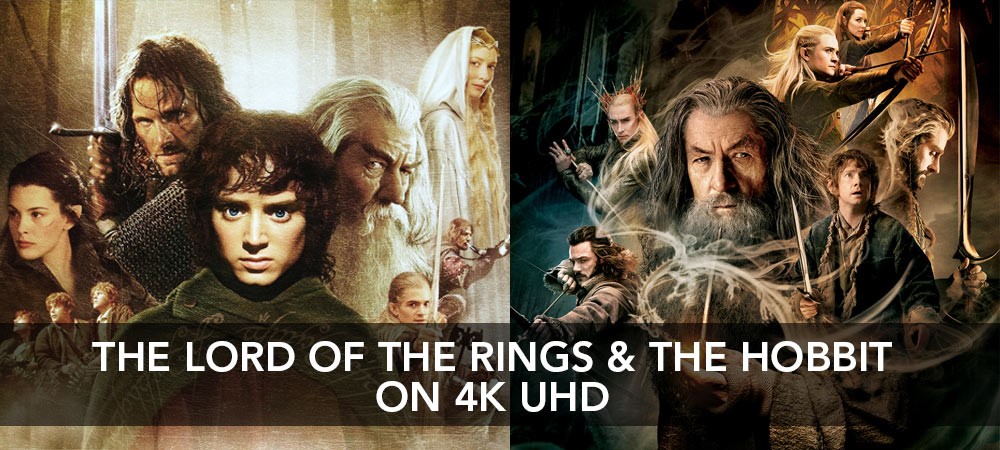 Why You Need The Lord Of The Rings & The Hobbit on 4K UHD