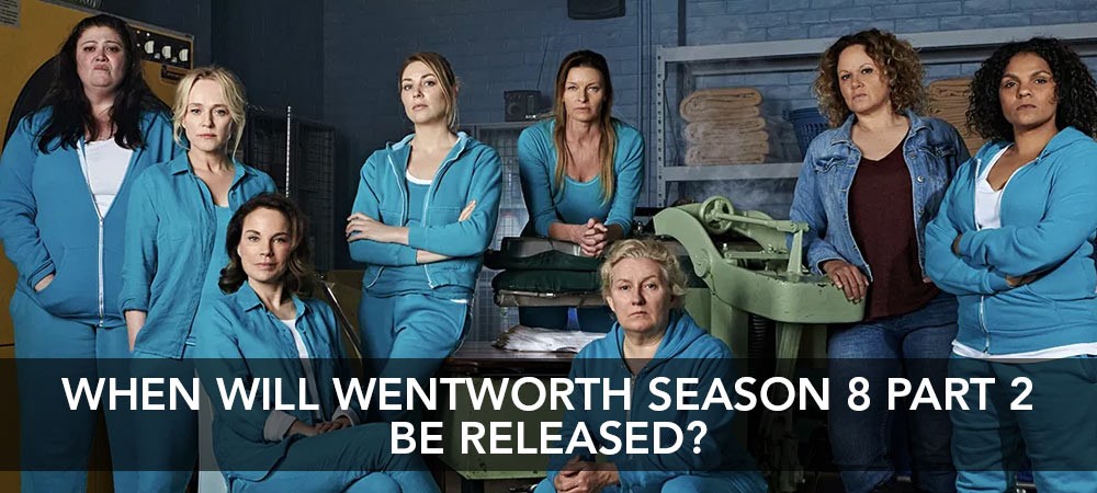 When Will Wentworth Season 8 Part 2 Arrive on DVD?