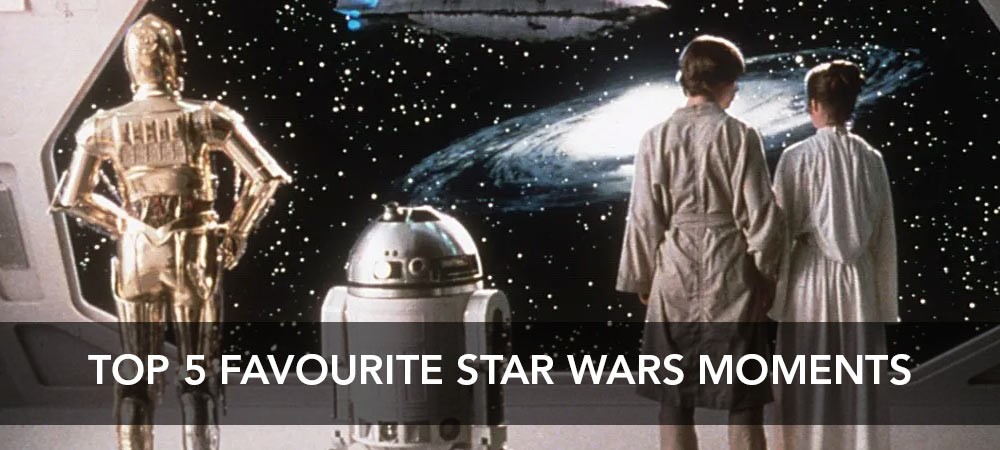 Star Wars - Our Top Favourite Moments