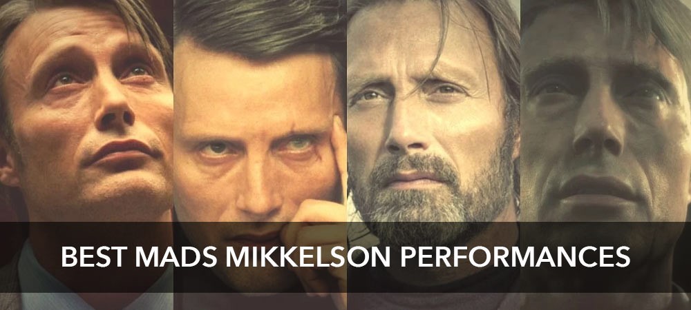 Best Mads Mikkelson Performances