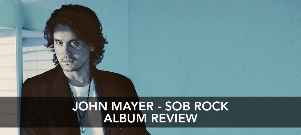 John Mayer - Sob Rock Album Review