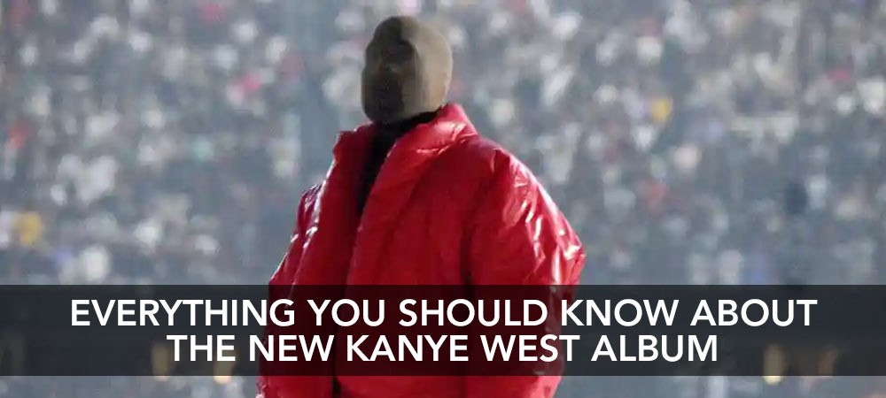 Everything You Should Know About The New Kanye West Album