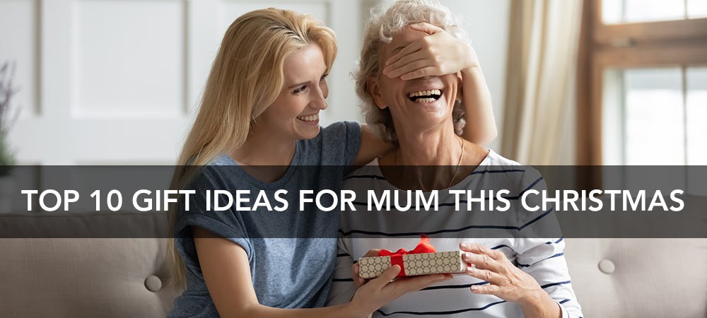 Top 10 Christmas Gift Ideas for Mum