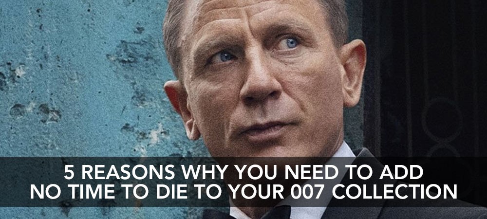 Add No Time To Die To Your 007 Collection