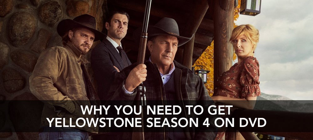 Why You Need To Get Yellowstone Season 4 on DVD