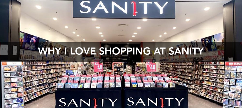 Why I Love Shopping At Sanity