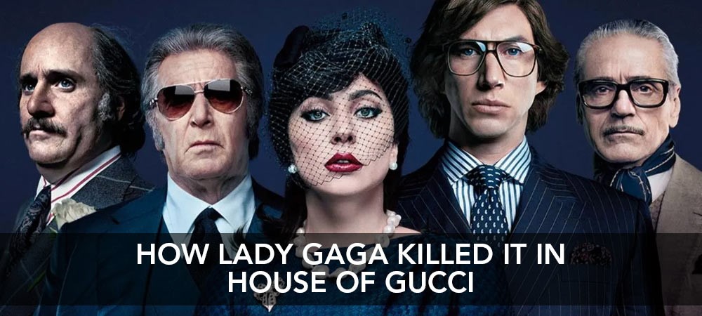 How Lady GaGa Killed it in House of Gucci