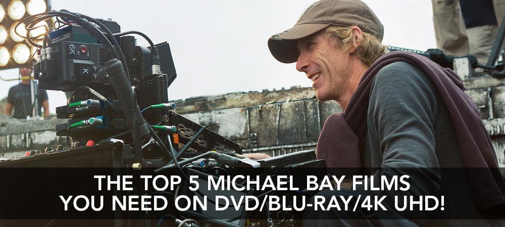 The Best Michael Bay Films To Buy on DVD, Blu-ray & 4K UHD!