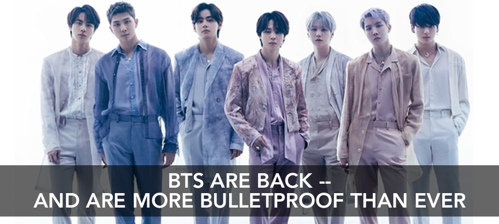 BTS Are Back -- And Are More Bulletproof Than Ever