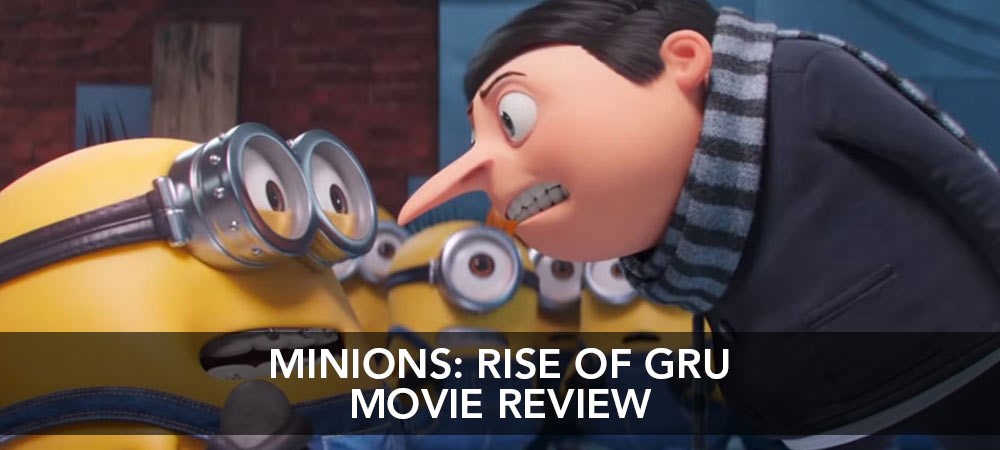 Minions: Rise of Gru Movie Review