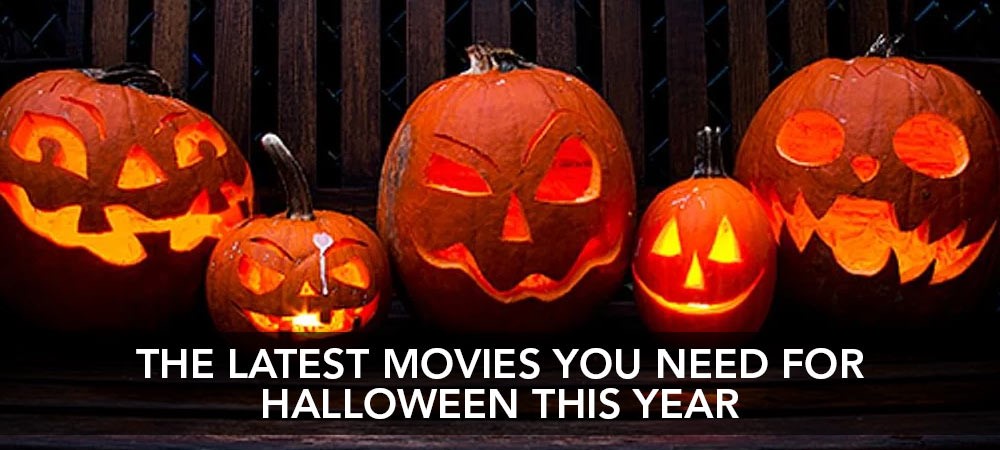 The Latest Movies You Need for Halloween This Year