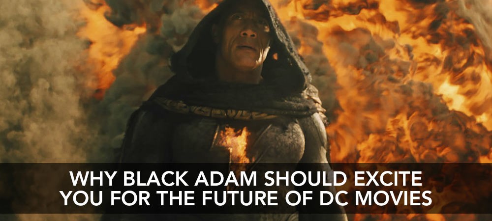 Why Black Adam Should Excite You!