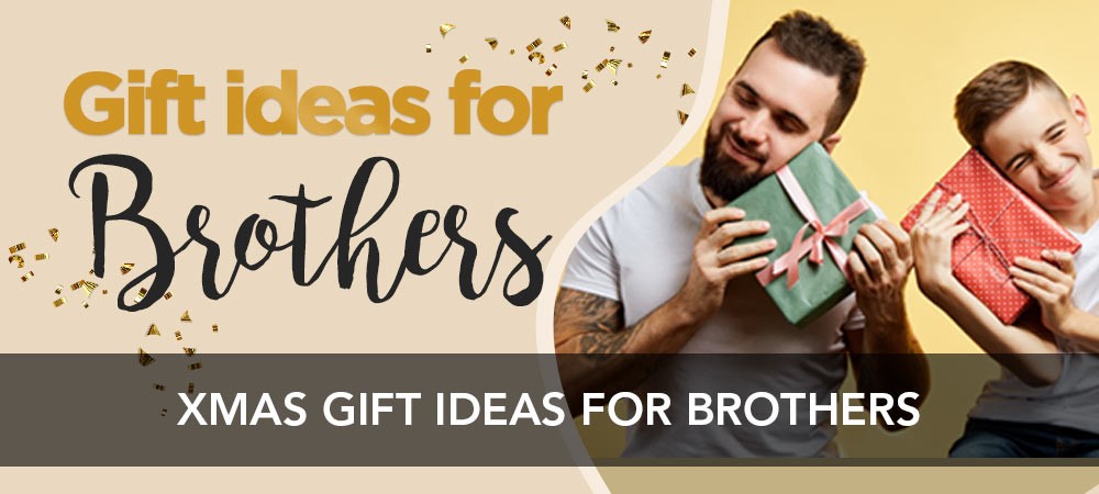 5 Best Gift Ideas For Brothers