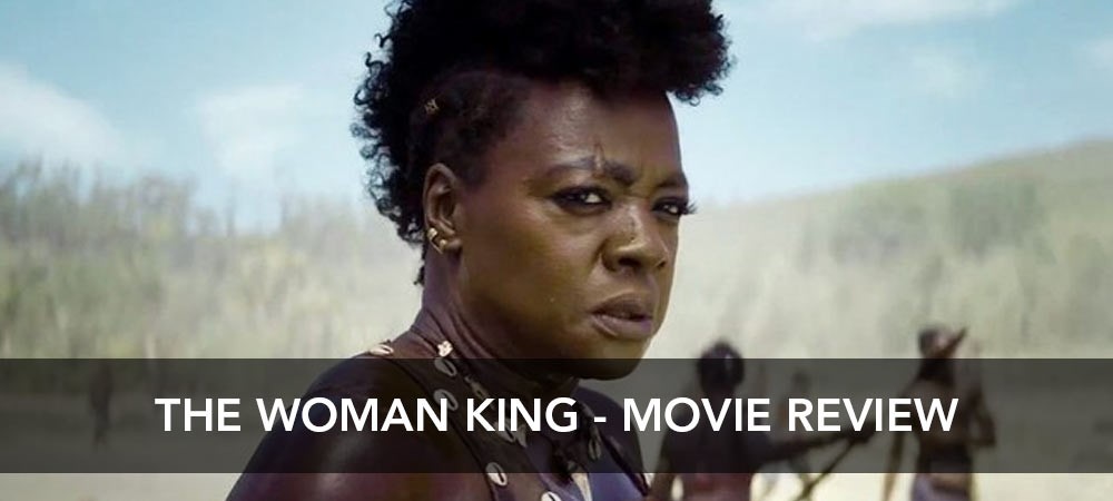 The Woman King - Movie Review