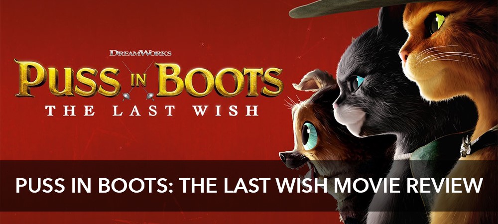 Puss in Boots: The Last Wish Movie Review