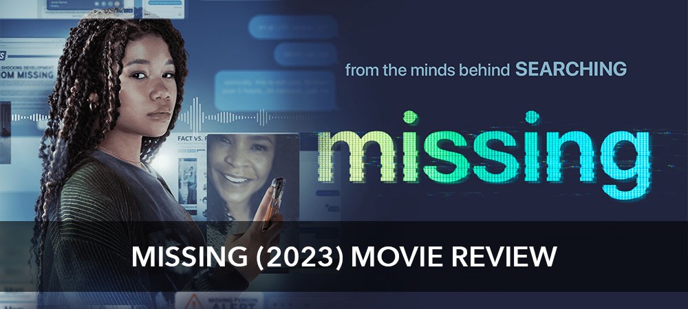 Missing (2023) Movie Review