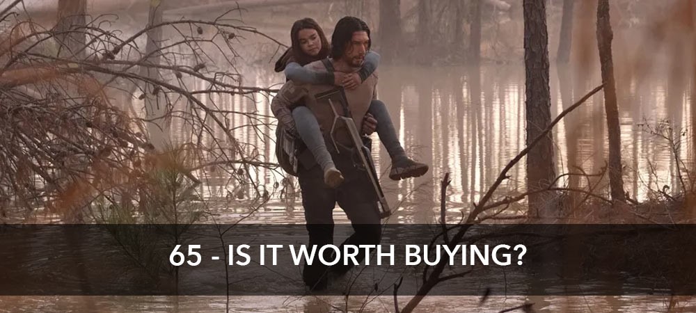 Is The 65 Movie Worth Buying on DVD, Blu-ray or 4K UHD?