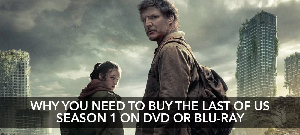 Why You need to buy The Last of Us Season 1 on DVD or Blu-ray