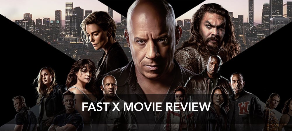 Fast X Movie Review | Sanity Blog