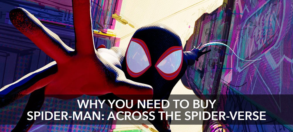 Why you need to buy Spider-Man: Across the Spiderverse on DVD, Blu-ray or 4K UHD!
