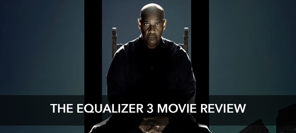 The Equalizer 3 Movie Review