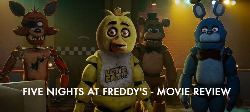 Five Nights At Freddy’s (2023) Movie Review 