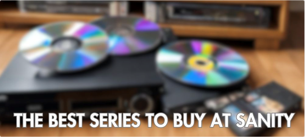 The Best Series to Buy at Sanity