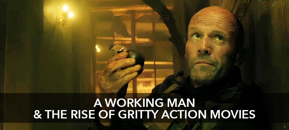 A Working Man and the Rise of Gritty Action Movies