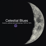 Buy Celestial Blues: Cosmic Political & Spiritual Jazz