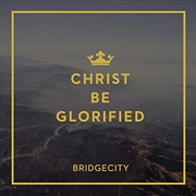 Buy Christ Be Glorified