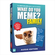 Buy What Do You Meme? Family Aussi