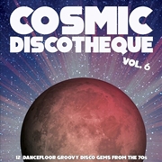 Buy Cosmic Discotheque, Vol. 6: 12 Dancefloor Groovy Disco Gems From The '70s