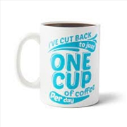 Buy Bigmouth - I've Cut Back To Just One Cup XL Mug