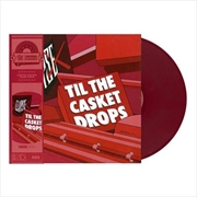 Buy Til The Casket Drops (Fruit Punch Coloured Vinyl)